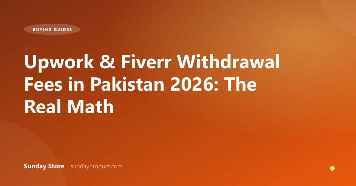 Upwork & Fiverr Withdrawal Fees in Pakistan 2026: The Real Math